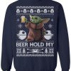 Baby Yoda Drink Beer, Beer Hold My Funny Christmas Sweatshirt Product Photo 1