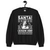 Buddy the Elf Santa! I Know Him! Ugly Christmas Sweatshirt Product Photo 1