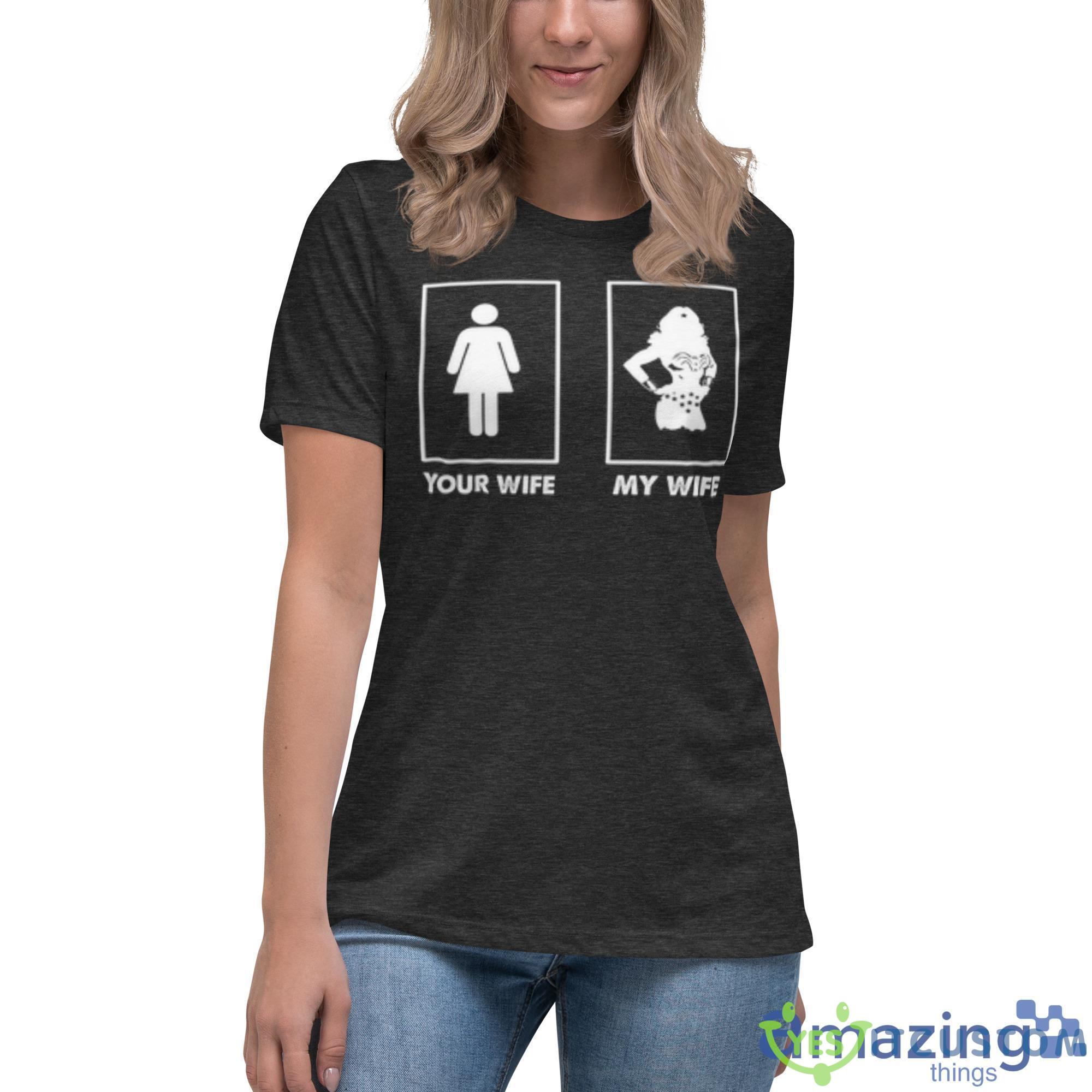 Funny Gift For Hustband, My Wife Your Wife 2 Shirt 12 funny gift for hustband my wife your wife 2 shirt 9