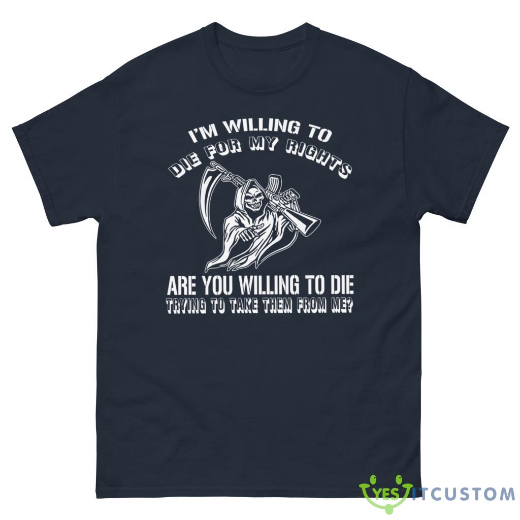 God Of Death With Gun, I'm Willing To Die For My Rights Shirt 10 god of death with gun im willing to die for my rights shirt