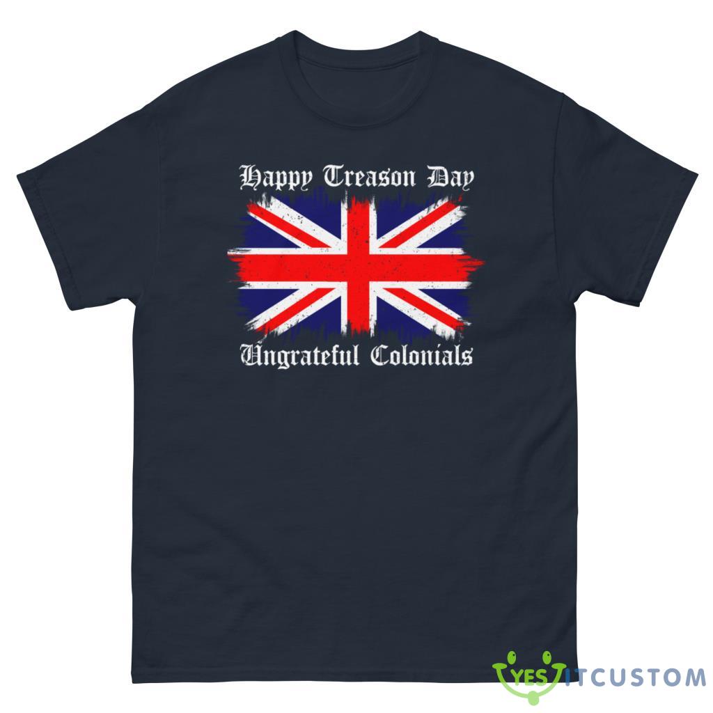 Happy Treason Day Ungrateful Colonials Vintage 4th of july Shirt 10 Happy Treason Day Ungrateful Colonials Vintage 4th of july Shirt - G500 Men’s Classic Tee-1