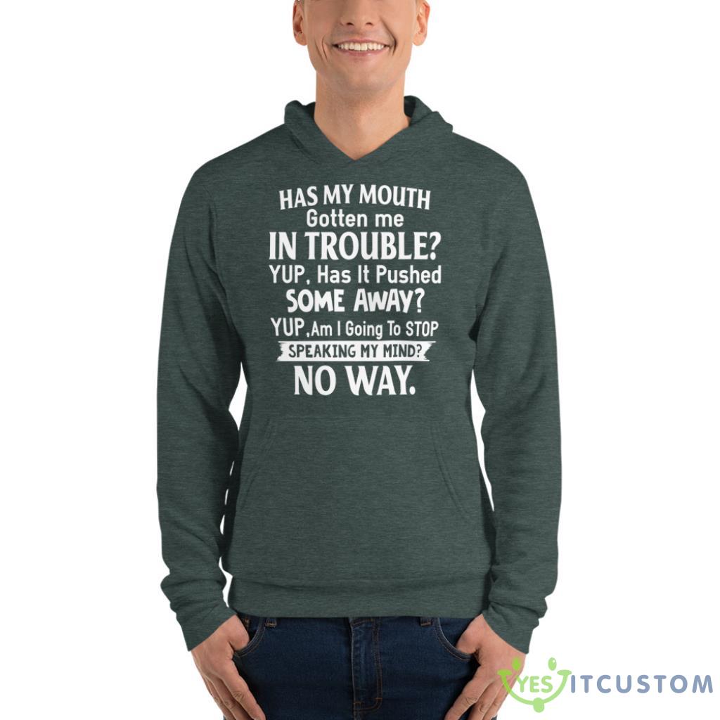 Has My Mouth Gotten Me In Trouble Yup, Has It Pushed Shirt 4 Has My Mouth Gotten Me In Trouble Yup, Has It Pushed Shirt - Unisex Fleece Pullover Hoodie-1