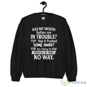 Has My Mouth Gotten Me In Trouble Yup, Has It Pushed Shirt 16 Has My Mouth Gotten Me In Trouble Yup, Has It Pushed Shirt - Unisex Heavy Blend Crewneck Sweatshirt