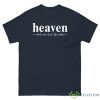 Heaven Don't Miss It For The World Shirt - G500 Men’s Classic Tee-1