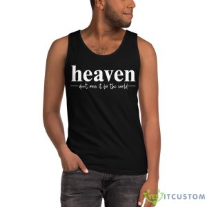Heaven Don't Miss It For The World Shirt - Ultra Cotton Tank Top