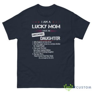 I Am A Lucky Mom I Have An Awesome Daughter Shirt - G500 Men’s Classic Tee-1