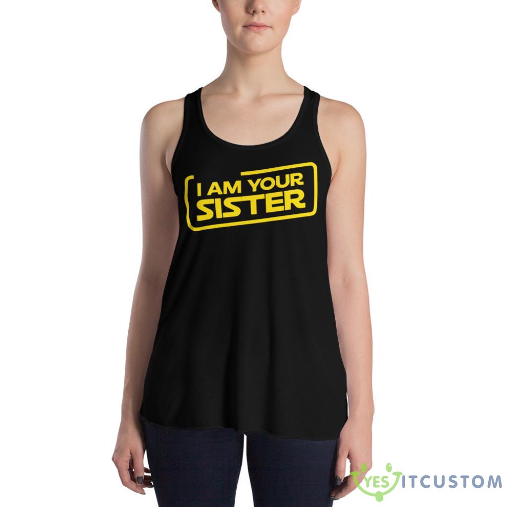 I Am Your Sister Personalized Shirt 8 I Am Your Sister Personalized Shirt - Women's Flowy Racerback Tank