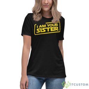 I Am Your Sister Personalized Shirt 18 I Am Your Sister Personalized Shirt - Women's Relaxed Short Sleeve Jersey Tee-1
