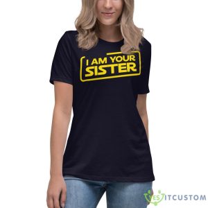 I Am Your Sister Personalized Shirt 19 I Am Your Sister Personalized Shirt - Women's Relaxed Short Sleeve Jersey Tee
