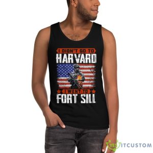 I Didn’T Go To Harvard I Went To Fort Sill Veteran Shirt 12 I Didn’T Go To Harvard I Went To Fort Sill Veteran Shirt - Ultra Cotton Tank Top