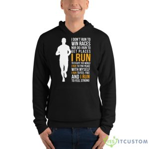 I Don't Run To Win Races Nor Do I Run To Get Places I Run To Escape This World Shirt - Unisex Fleece Pullover Hoodie