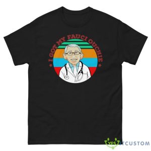 I Got My Fauci Ouchie Vintage Shirt - G500 Men’s Classic Tee