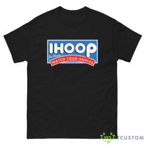 I Hoop So Please Watch Your Ankles Shirt - G500 Men’s Classic Tee