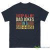 I Keep All My Dad Jokes In A Dad-A-Base Shirt - G500 Men’s Classic Tee-1