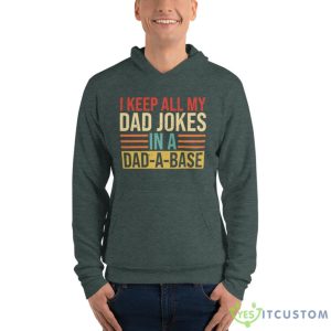 I Keep All My Dad Jokes In A Dad-A-Base Shirt - Unisex Fleece Pullover Hoodie-1