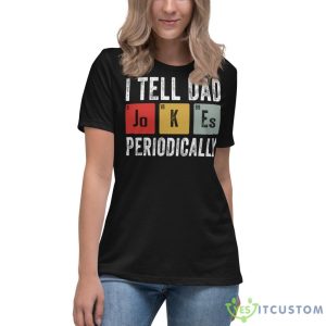 I Tell Dad Jokes Periodically Shirt - Women's Relaxed Short Sleeve Jersey Tee-1