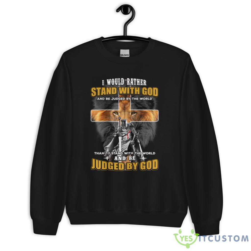 I Would Rather Stand With God, Jesus Lion Shirt 11 I Would Rather Stand With God, Jesus Lion Shirt - Unisex Heavy Blend Crewneck Sweatshirt