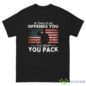If This Flag Offends You I'll Help You Pack Shirt - G500 Men’s Classic Tee