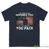 If This Flag Offends You I'll Help You Pack Shirt - G500 Men’s Classic Tee-1