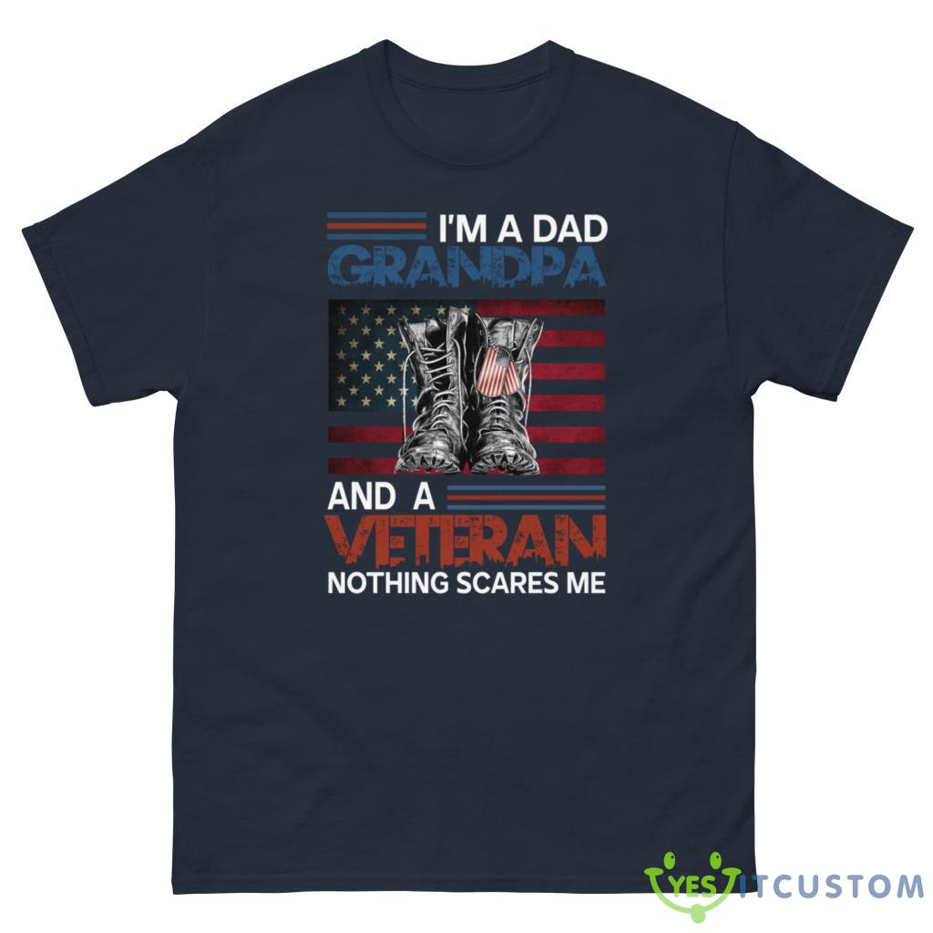 I'm A Dad, Grandpa And A Veteran Nothing Scares Me Shirt 10 im a dad grandpa and a veteran nothing scares me shirt
