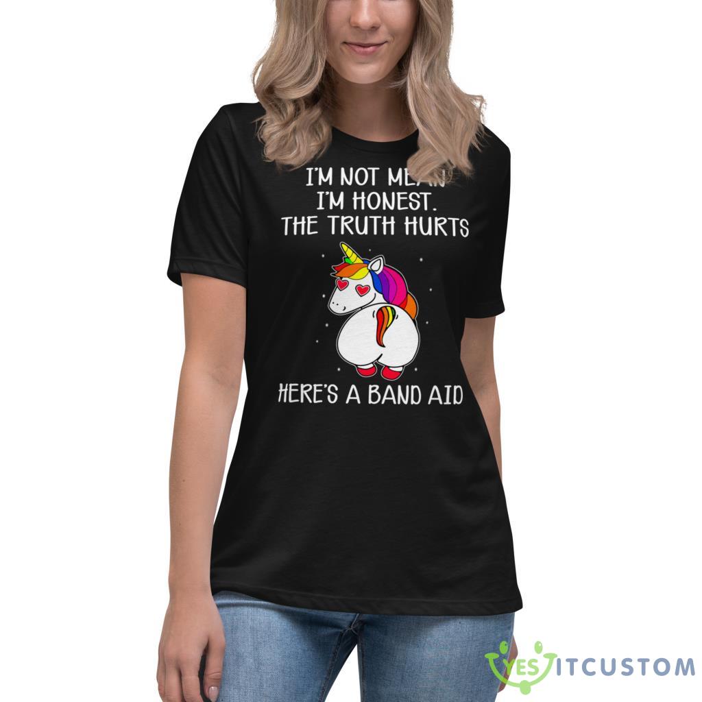 I'm Not Mean I'm Honest. The Truth Hurts Here's A Band Aid Shirt 9 I'm Not Mean I'm Honest. The Truth Hurts Here's A Band Aid Shirt - Women's Relaxed Short Sleeve Jersey Tee-1