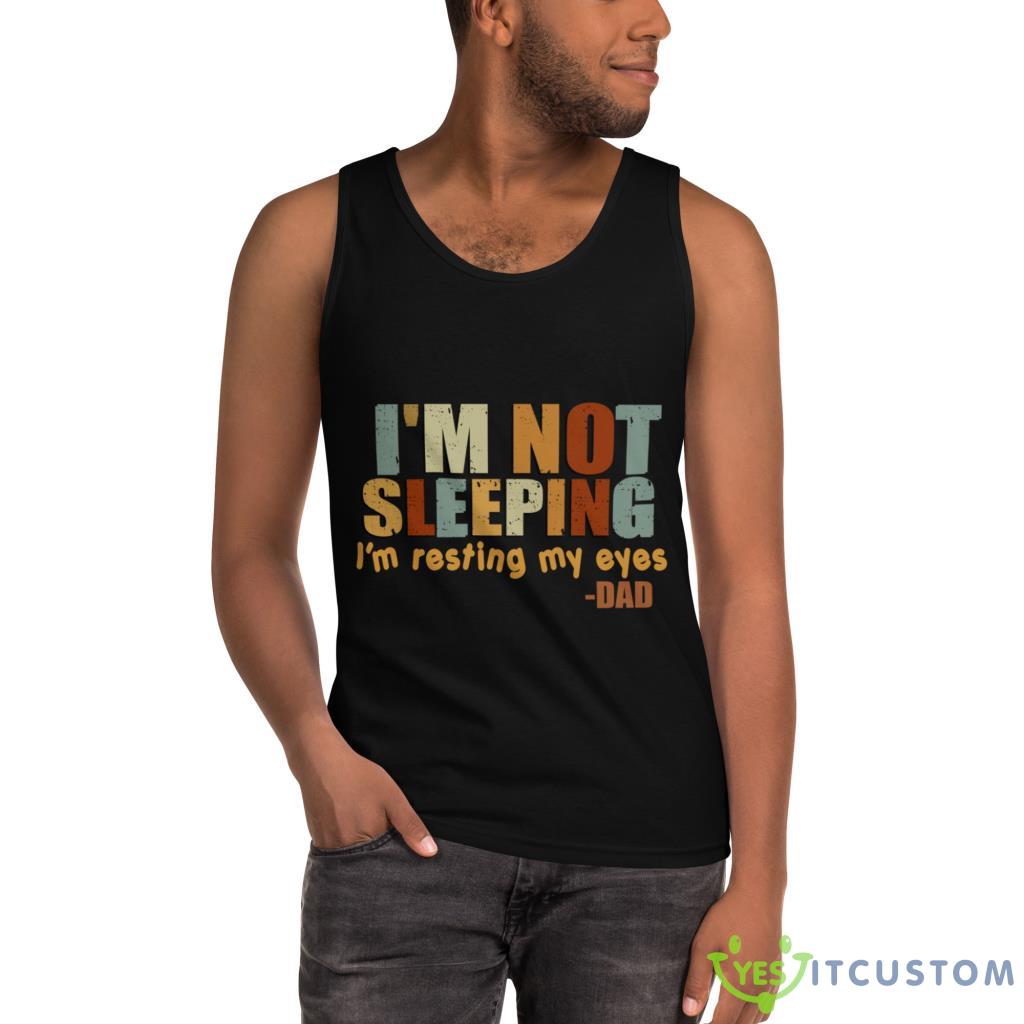 I'm Not Sleeping I'm Resting My Eye Shirt 3 I'm Not Sleeping I'm Resting My Eye Shirt - Ultra Cotton Tank Top