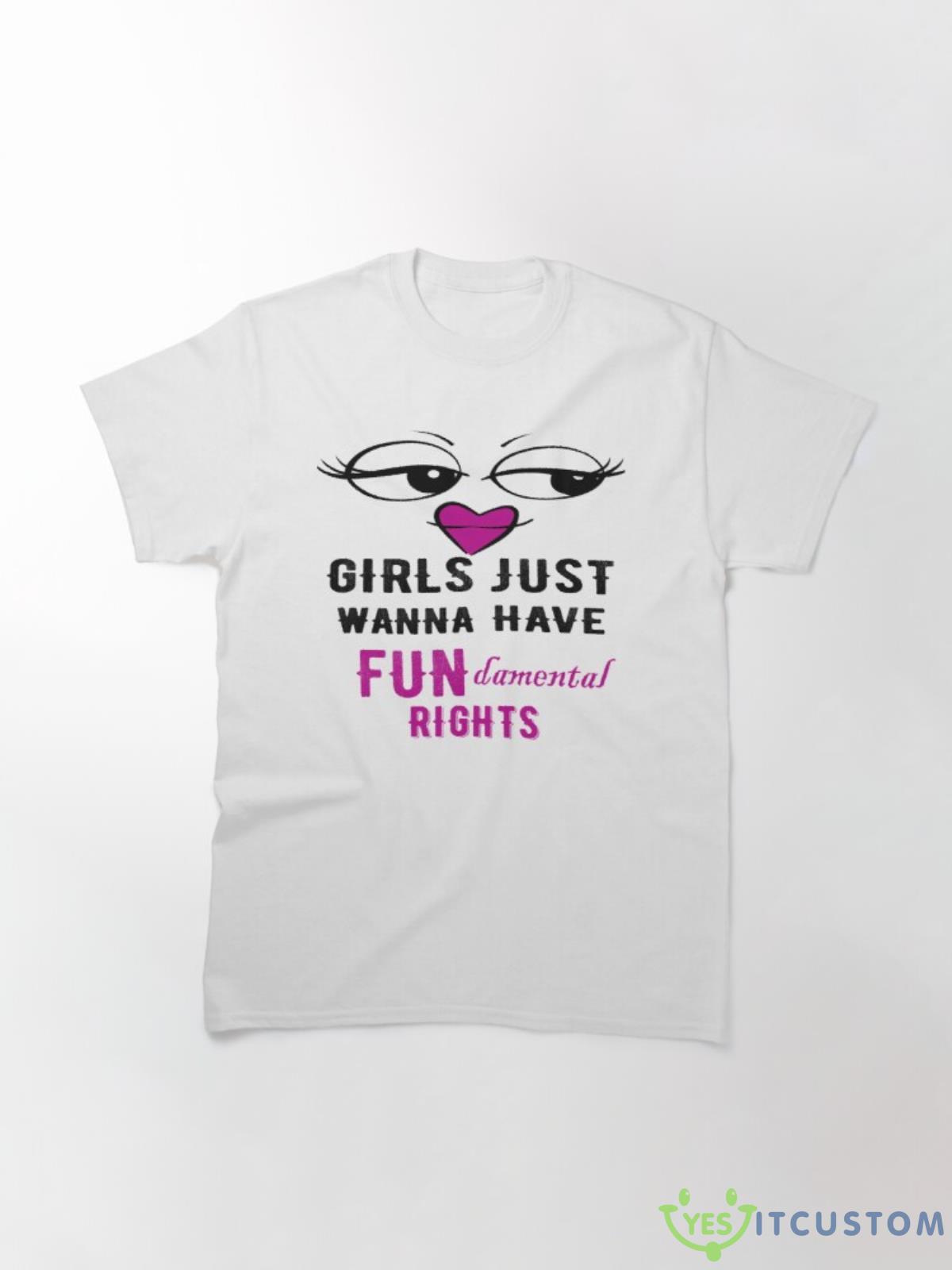 Girls Just Wanna Have Fundamental Rights Shirt 4 Girls Just Wanna Have Fundamental Rights Shirt Product Photo 1