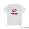 Go Phillies Shirt, Bryce Harper Philadelphia Phillies Product Photo 1