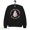 It's The Most Wonderful Christmas Tree Cake Merry Christmas Shirt - 1Unisex Crewneck Sweatshirt