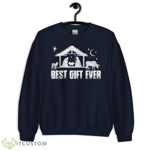 Best Ever Jesus Nativity Scene Christian Faith Christmas Shirt - Unisex Crewneck Sweatshirt-1