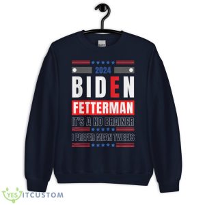 Biden Fetterman 2024 It's A No Brainer Political Humor, Cool Shirt - Unisex Crewneck Sweatshirt-1