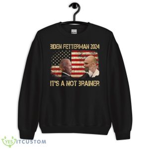Biden Fetterman 2024 It's a No Brainer Political Shirt - Unisex Crewneck Sweatshirt