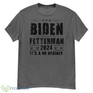 Biden Fetterman 2024 It's a No Brainer Shirt - G500 Men’s Classic T-Shirt-1