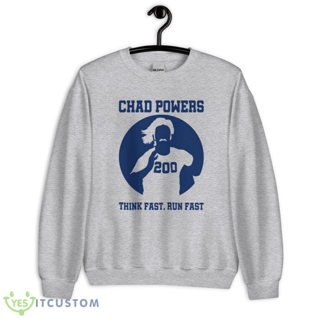 Chad Powers Think Fast Run Fast 200 T-Shirt 2 Chad Powers Think Fast Run Fast 200 T-Shirt - G185 Crewneck Sweatshirt-1