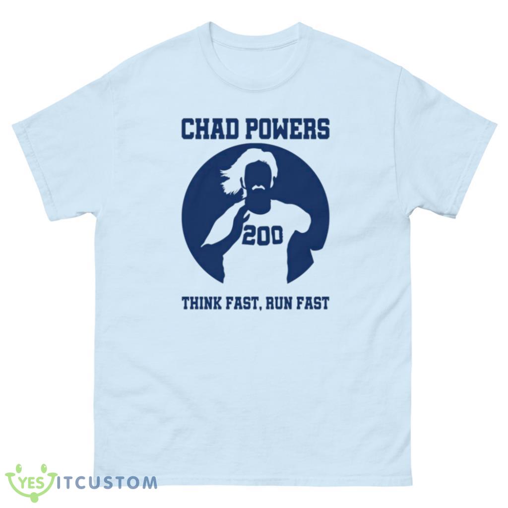 Chad Powers Think Fast Run Fast 200 T-Shirt 17 Chad Powers Think Fast Run Fast 200 T-Shirt - Unisex Classic T-Shirt-1