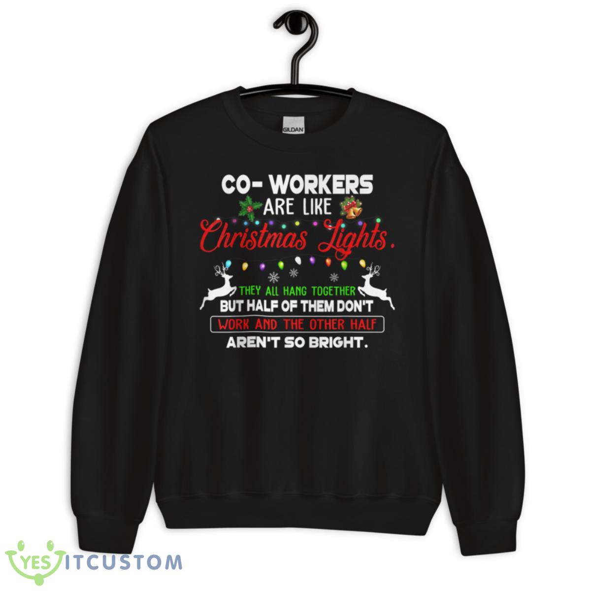 Co-workers Are Like Christmas Lights They All Hang Together Shirt 6 Co-workers Are Like Christmas Lights They All Hang Together Shirt - Unisex Crewneck Sweatshirt