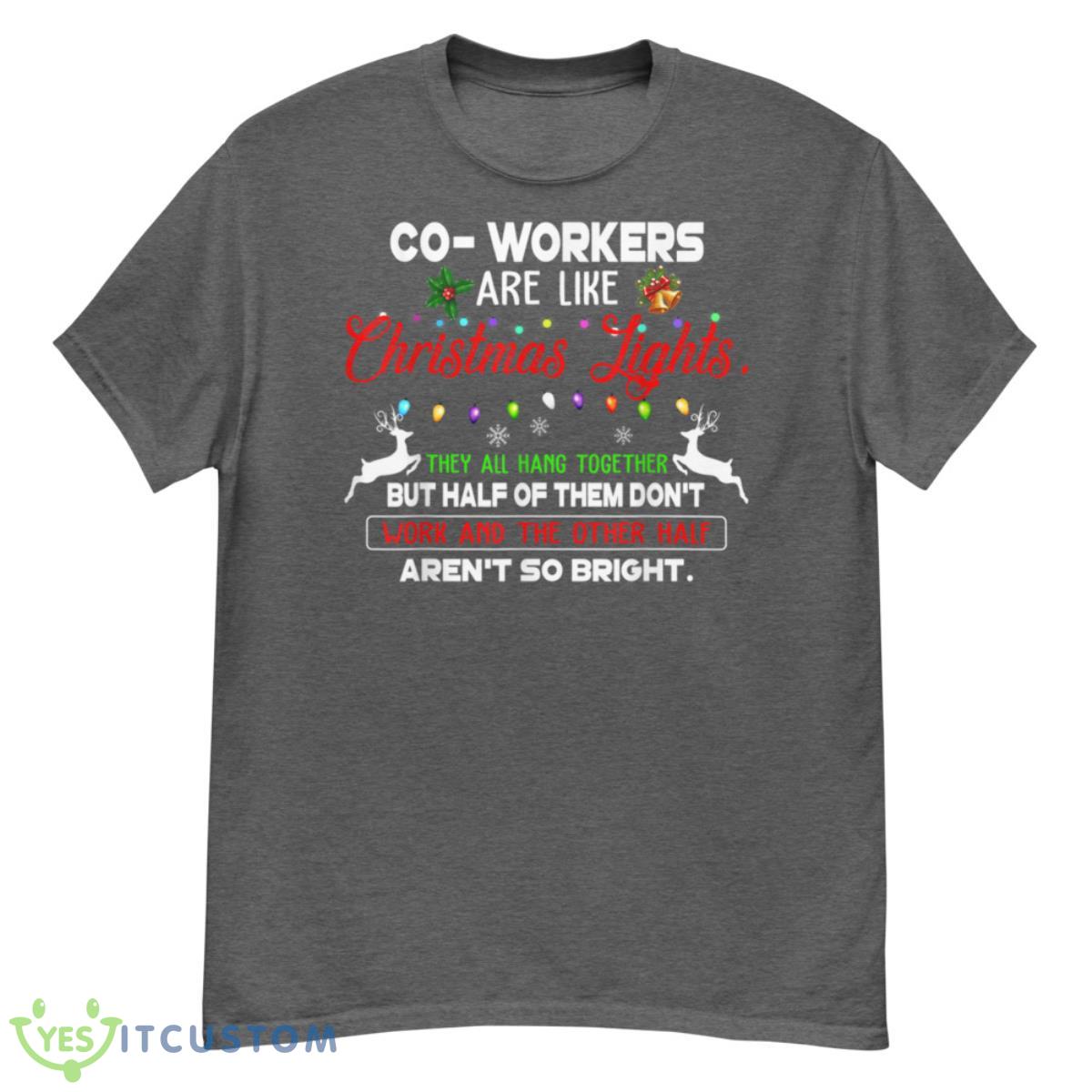 Co-workers Are Like Christmas Lights They All Hang Together Shirt 22 Co-workers Are Like Christmas Lights They All Hang Together Shirt - G500 Men’s Classic T-Shirt-1