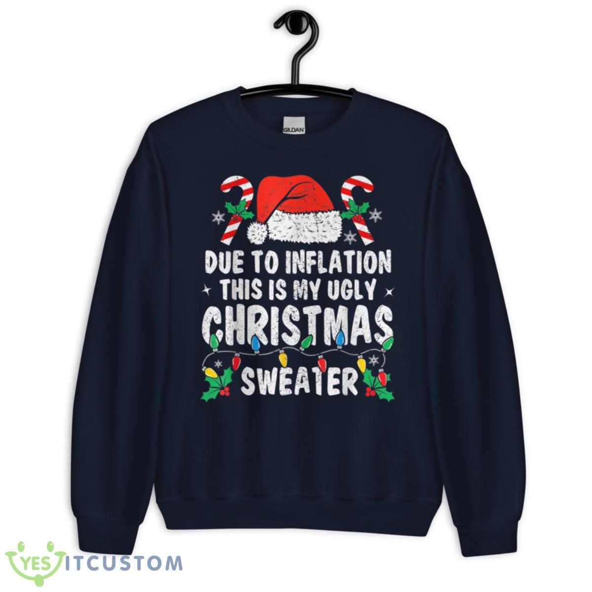 Due to Inflation Ugly Christmas Sweaters Holiday Party Shirt 5 Due to Inflation Ugly Christmas Sweaters Holiday Party Shirt - Unisex Crewneck Sweatshirt-1