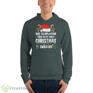 Due to Inflation Ugly Christmas Sweaters Holiday Party Shirt 17 Due to Inflation Ugly Christmas Sweaters Holiday Party Shirt - Unisex Fleece Pullover Hoodie-1