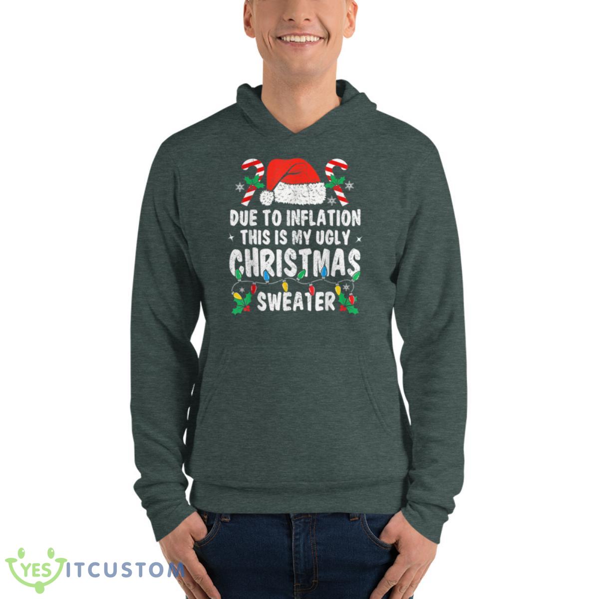 Due to Inflation Ugly Christmas Sweaters Holiday Party Shirt 23 Due to Inflation Ugly Christmas Sweaters Holiday Party Shirt - Unisex Fleece Pullover Hoodie-1