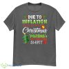 Due to Inflation Ugly Christmas Sweaters Xmas Pajamas Design Shirt - G500 Men’s Classic T-Shirt-1
