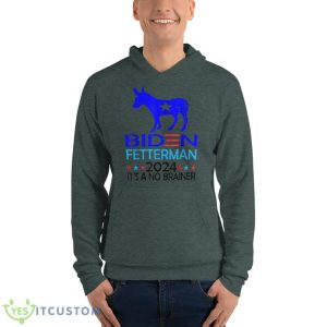 Funny Biden Fetterman 2024 It's a No Brainer Shirt - Unisex Fleece Pullover Hoodie-1