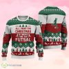 Futsal All I Want For Christmas Ugly Christmas Sweater Product Photo 1