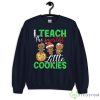 I Teach The Smartest Cookies Funny Christmas Pajama Teacher Sweatshirt - G185 Crewneck Sweatshirt-1