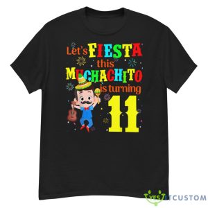 Let's Fiesta this Muchachito Is Turning 11 Mexican Birthday Shirt - G500 Men’s Classic T-Shirt