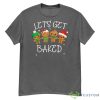Lets Get Baked Cookie Weed Xmas Ugly Christmas Shirt - 500G Men’s Classic Tee Gildan-1