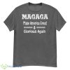 Magaga Make America Great and Glorious Again Shirt - G500 Men’s Classic T-Shirt-1