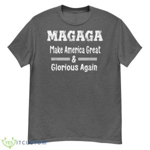 Magaga Make America Great and Glorious Again Shirt - G500 Men’s Classic T-Shirt-1