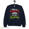 Merry Christmas Aand Yes It’s My Birthday Happy Birthday Sweatshirt Product Photo 1