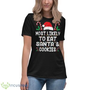 Most Likely To Eat Santas Cookies Matching Family Christmas Shirt 21 Most Likely To Eat Santas Cookies Matching Family Christmas Shirt - Women's Relaxed Short Sleeve Jersey Tee